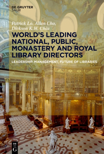 World's Leading National, Public, Monastery and Royal Library Directors : Leadership, Management, Future of Libraries, PDF eBook
