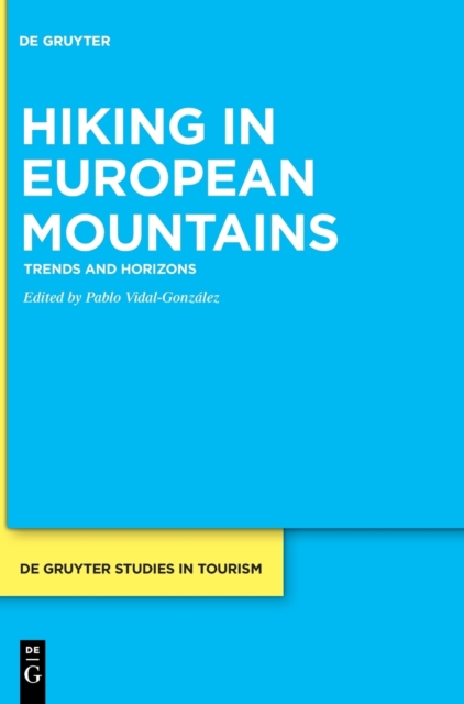 Hiking in European Mountains : Trends and Horizons, Hardback Book