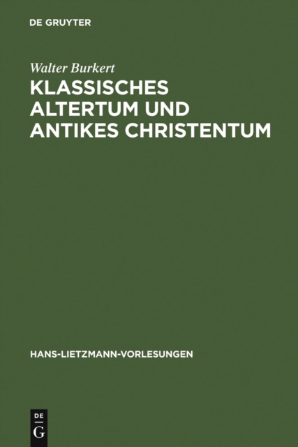 Klassisches Altertum und antikes Christentum : Probleme einer ubergreifenden Religionswissenschaft, PDF eBook