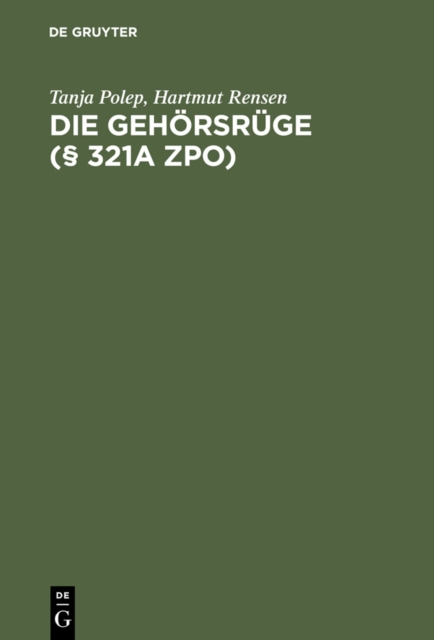 Die Gehorsruge ( 321a ZPO) : Leitfaden fur die Praxis, PDF eBook