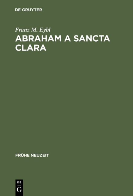 Abraham a Sancta Clara : Vom Prediger zum Schriftsteller, PDF eBook