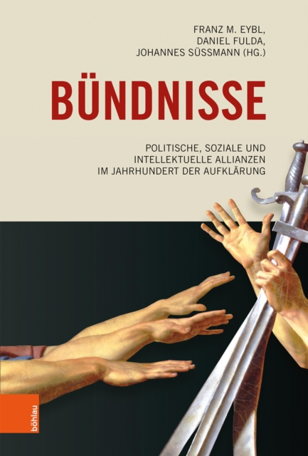 Bundnisse : Politische, soziale und intellektuelle Allianzen im Jahrhundert der Aufklarung, PDF eBook