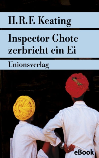 Inspector Ghote zerbricht ein Ei : Kriminalroman. Ein Inspector-Ghote-Krimi (1), EPUB eBook