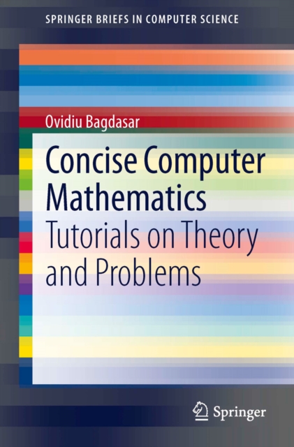 Concise Computer Mathematics : Tutorials on Theory and Problems, PDF eBook