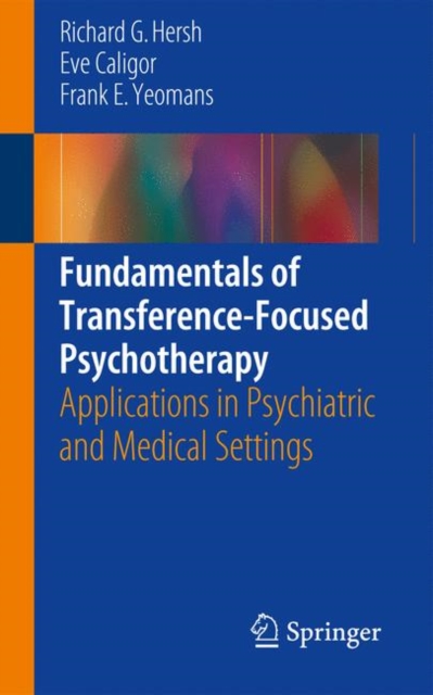 Fundamentals of Transference-Focused Psychotherapy : Applications in Psychiatric and Medical Settings, PDF eBook