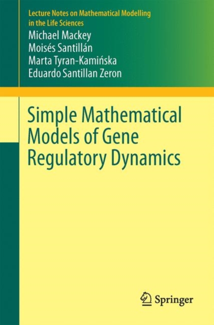 Simple Mathematical Models of Gene Regulatory Dynamics, PDF eBook