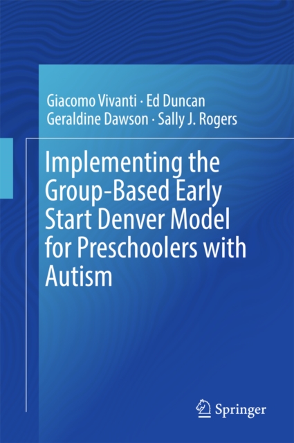 Implementing the Group-Based Early Start Denver Model for Preschoolers with Autism, EPUB eBook