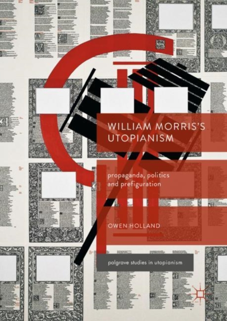 William Morris's Utopianism : Propaganda, Politics and Prefiguration, EPUB eBook
