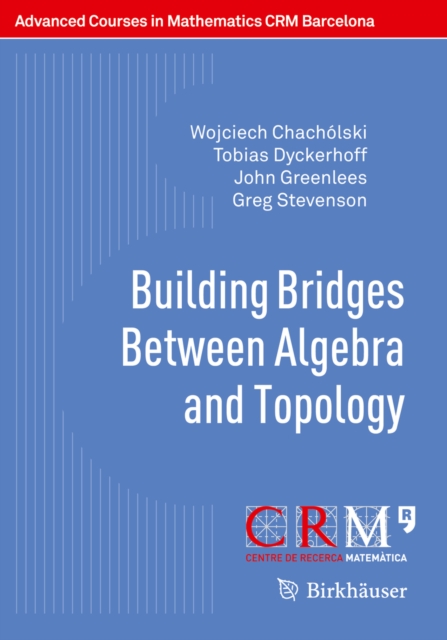 Building Bridges Between Algebra and Topology, PDF eBook