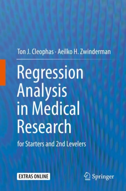 Regression Analysis in Medical Research : for Starters and 2nd Levelers, Hardback Book