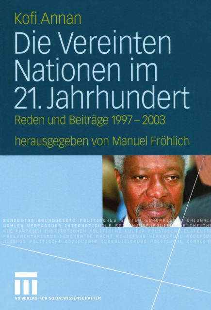 Die Vereinten Nationen im 21. Jahrhundert : Reden und Beitrage 1997 - 2003, PDF eBook