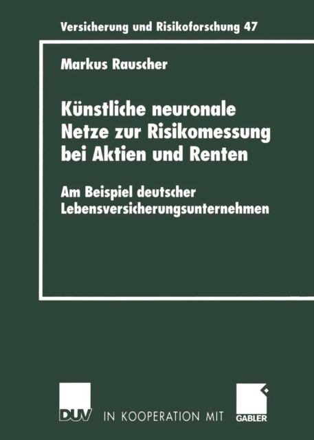 Kunstliche neuronale Netze zur Risikomessung bei Aktien und Renten : Am Beispiel deutscher Lebensversicherungsunternehmen, PDF eBook