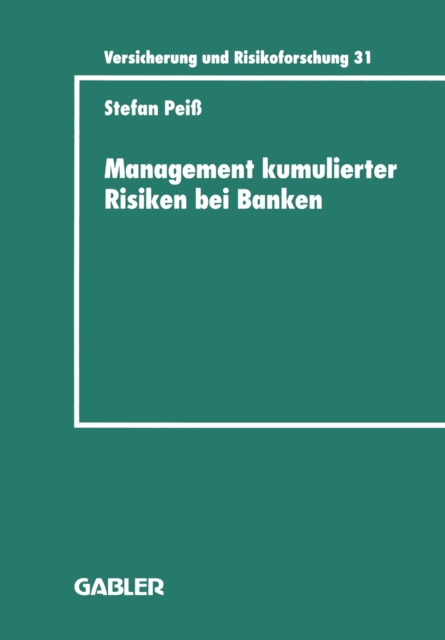 Management kumulierter Risiken bei Banken : Eine empirische Untersuchung im Immobilienfinanzierungsgeschaft, PDF eBook