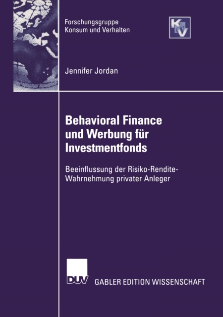 Behavioral Finance und Werbung fur Investmentfonds : Beeinflussung der Risko-Rendite-Wahrnehmung privater Anleger, PDF eBook