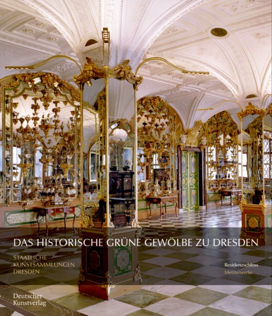 Das Historische Grune Gewolbe zu Dresden : Die barocke Schatzkammer, Paperback / softback Book
