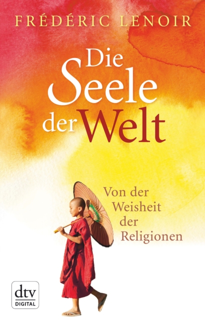 Die Seele der Welt : Von der Weisheit der Religionen, EPUB eBook