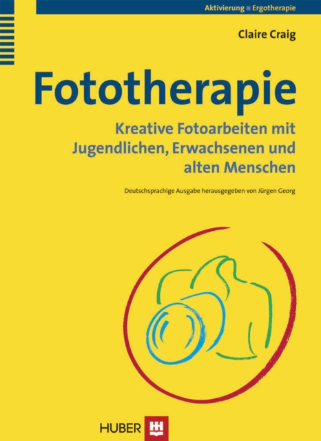 Fototherapie : Kreative Fotoarbeiten mit Jugendlichen, Erwachsenen und alten Menschen, PDF eBook