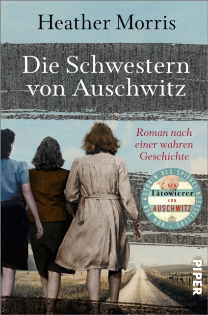 Die Schwestern von Auschwitz : Roman nach einer wahren Geschichte, EPUB eBook