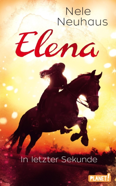 Elena - Ein Leben fur Pferde 7: In letzter Sekunde : Romanserie der Bestsellerautorin, EPUB eBook
