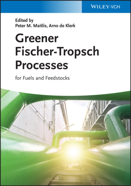 Greener Fischer-Tropsch Processes : For Fuels and Feedstocks, EPUB eBook
