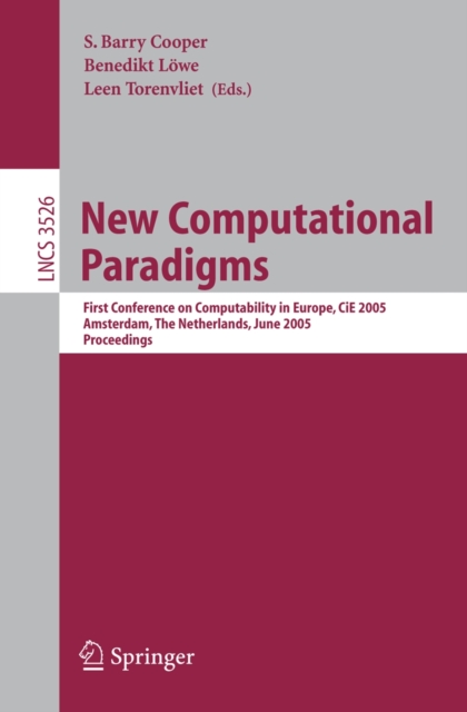 New Computational Paradigms : First Conference on Computability in Europe, CiE 2005, Amsterdam, The Netherlands, June 8-12, 2005, Proceedings, PDF eBook