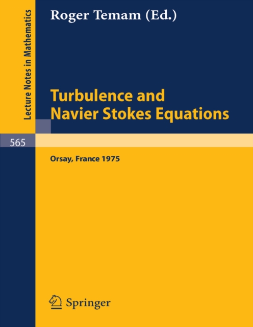 Turbulence and Navier Stokes Equations : Proceedings of the Conference Held at the University of Paris-Sud, Orsay, June 12 - 13, 1975, PDF eBook