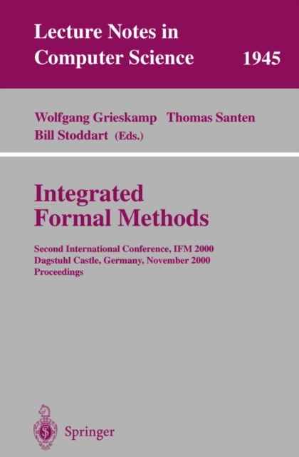 Integrated Formal Methods : Second International Conference, IFM 2000, Dagstuhl Castle, Germany, November 1-3, 2000 Proceedings, PDF eBook