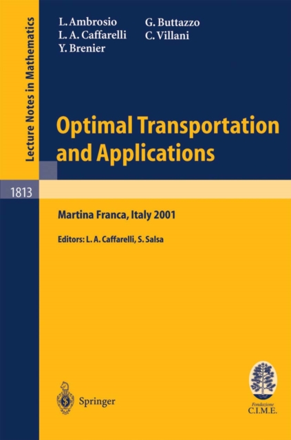 Optimal Transportation and Applications : Lectures given at the C.I.M.E. Summer School held in Martina Franca, Italy, September 2-8, 2001, PDF eBook