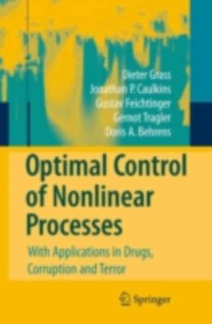 Optimal Control of Nonlinear Processes : With Applications in Drugs, Corruption, and Terror, PDF eBook