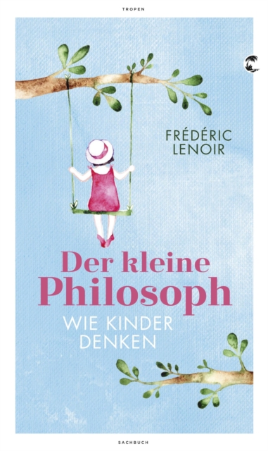 Der kleine Philosoph : Wie Kinder denken, EPUB eBook