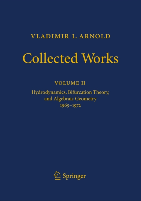 Vladimir I. Arnold - Collected Works : Hydrodynamics, Bifurcation Theory, and Algebraic Geometry 1965-1972, PDF eBook