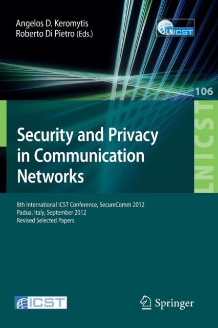 Security and Privacy in Communication Networks : 8th International ICST Conference, SecureComm 2012, Padua, Italy, September 3-5, 2012. Revised Selected Papers, Paperback / softback Book