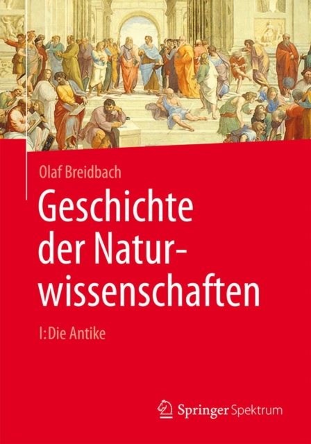 Geschichte der Naturwissenschaften : I: Die Antike, PDF eBook
