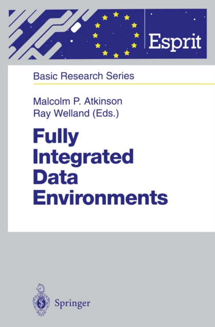 Fully Integrated Data Environments : Persistent Programming Languages, Object Stores, and Programming Environments, PDF eBook