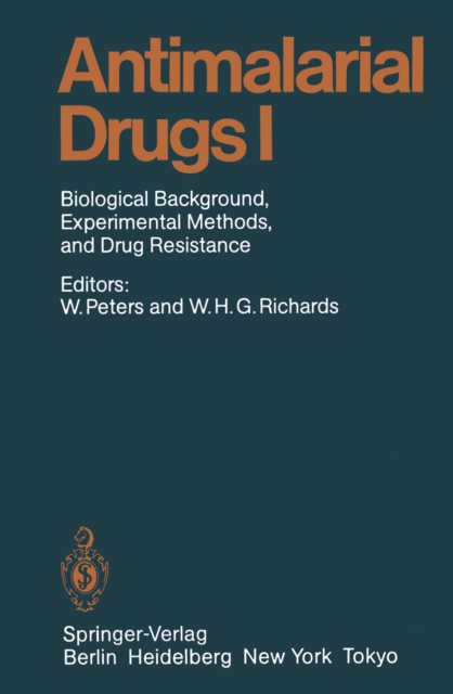 Antimalarial Drugs I : Biological Background, Experimental Methods, and Drug Resistance, PDF eBook