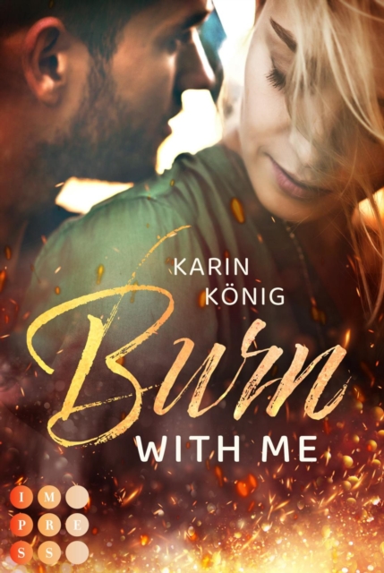 Burn With Me : Knisternde Workplace Romance zwischen einer Feuerwehrfrau und ihrem groten Konkurrenten, EPUB eBook