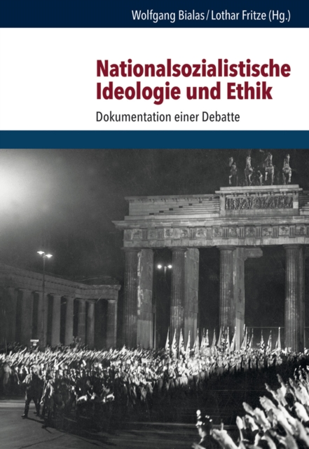 Nationalsozialistische Ideologie und Ethik : Dokumentation einer Debatte, PDF eBook