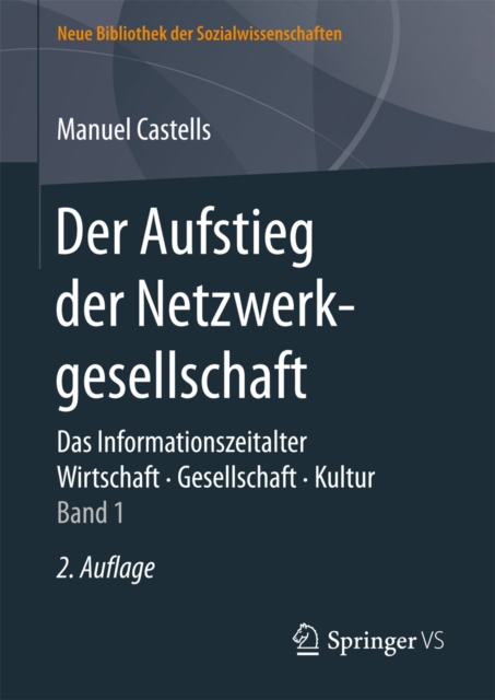 Der Aufstieg der Netzwerkgesellschaft : Das Informationszeitalter. Wirtschaft. Gesellschaft. Kultur. Band 1, PDF eBook