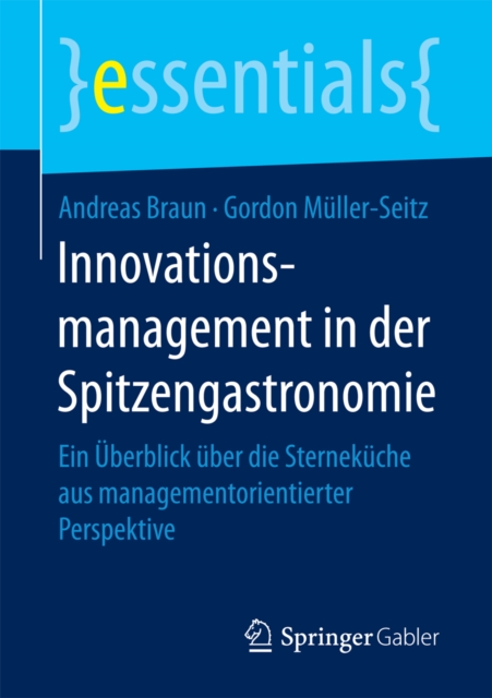 Innovationsmanagement in der Spitzengastronomie : Ein Uberblick uber die Sternekuche aus managementorientierter Perspektive, EPUB eBook