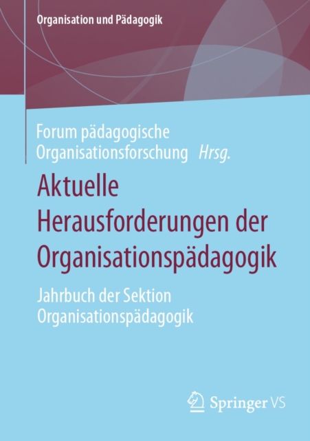 Aktuelle Herausforderungen der Organisationspadagogik : Jahrbuch der Sektion Organisationspadagogik, EPUB eBook