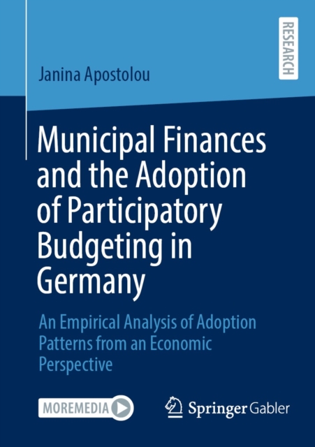 Municipal Finances and the Adoption of Participatory Budgeting in Germany : An Empirical Analysis of Adoption Patterns from an Economic Perspective, EPUB eBook