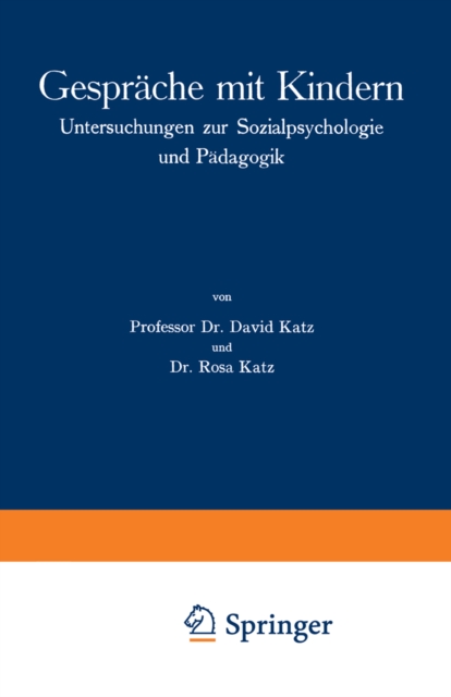 Gesprache mit Kindern : Untersuchungen zur Sozialpsychologie und Padagogik, PDF eBook