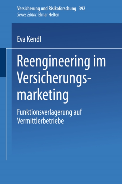 Reengineering im Versicherungsmarketing : Funktionsverlagerung auf Vermittlerbetriebe, PDF eBook