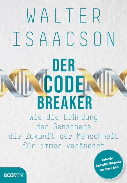 Der Codebreaker : Wie die Erfindung der Genschere die Zukunft der Menschheit fur immer verandert, EPUB eBook