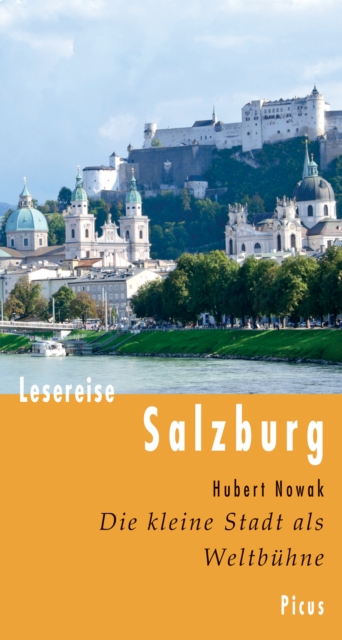 Lesereise Salzburg : Die Kleinstadt als Weltbuhne, EPUB eBook