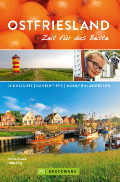 Bruckmann Reisefuhrer Ostfriesland: Zeit fur das Beste : Highlights, Geheimtipps, Wohlfuhladressen., EPUB eBook