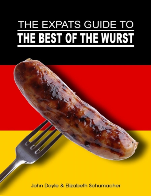 The Ex-Pat's Guide to the Best of the Wurst, EPUB eBook