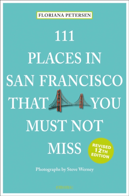 111 Places in San Francisco That You Must Not Miss, Paperback / softback Book