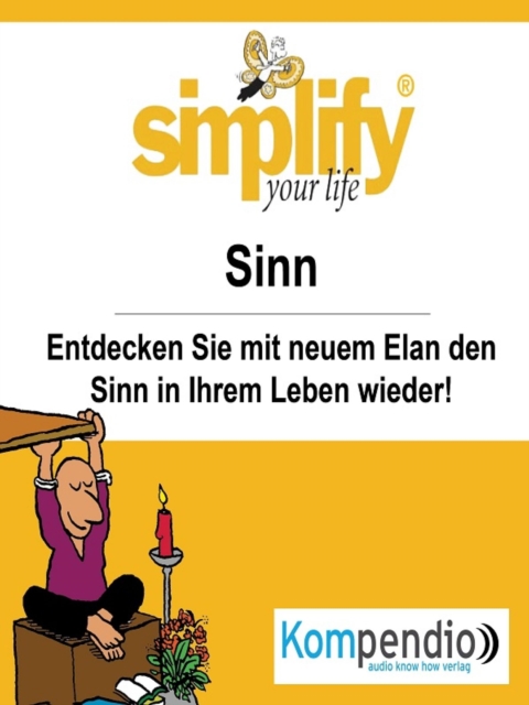 simplify your life - einfacher und glucklicher leben : Themenschwerpunkt: Sinn, EPUB eBook
