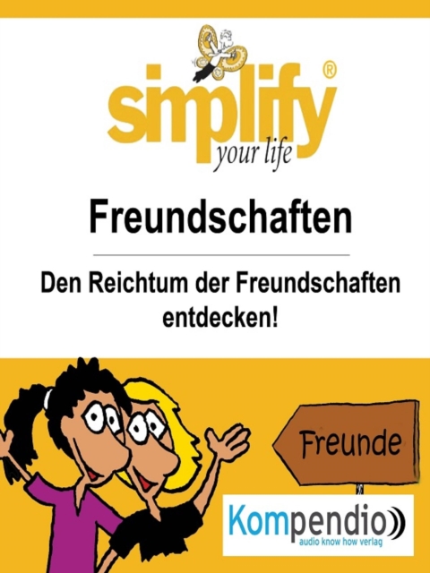 simplify your life - einfacher und glucklicher leben : Themenschwerpunkt: Freundschaft, EPUB eBook